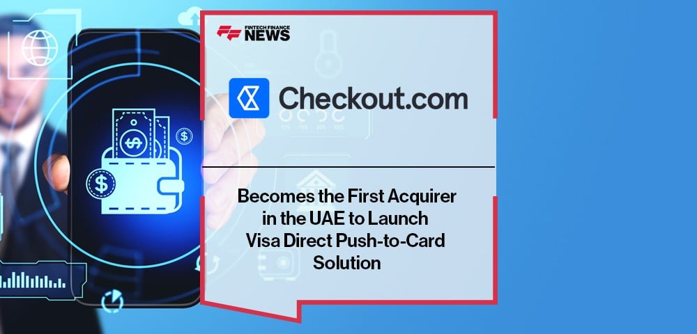 Checkout.com Launches Visa Direct Push-to-Card Solution in the UAE