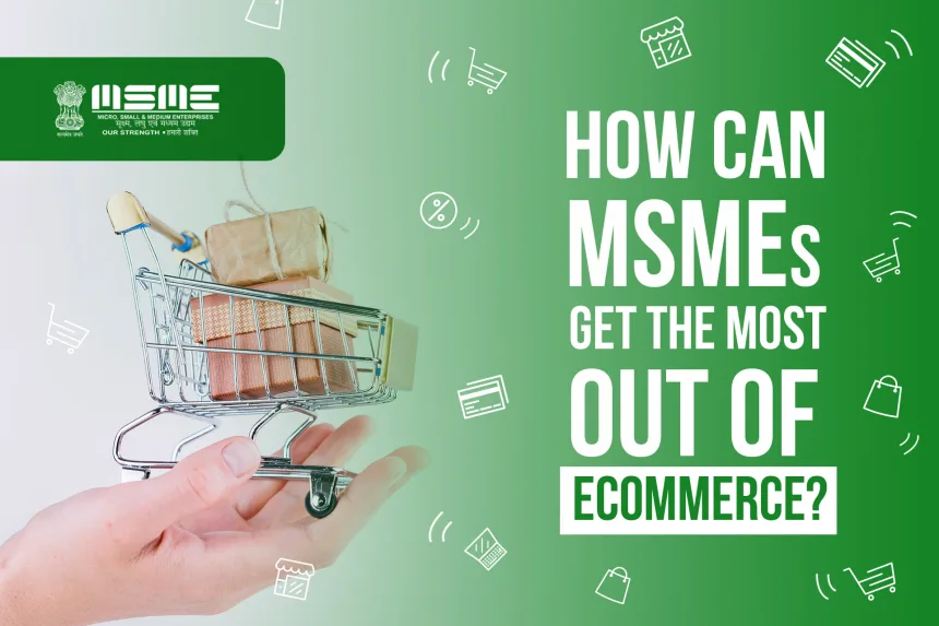 64816ca6ebfcd0967237e34d_MSME-eCommere-1.jpg Strategies for MSMEs to Thrive in ECommerce