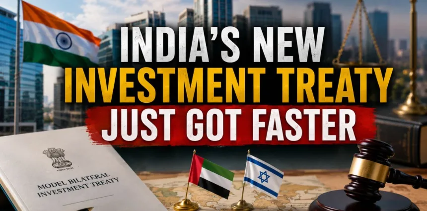 Inside-Indias-Next-Investment-Treaty-What-the-UAE-and-Israel-Deals-Already-Reveal.jpg India Revamps Investment Treaties: Implications for UAE Investors